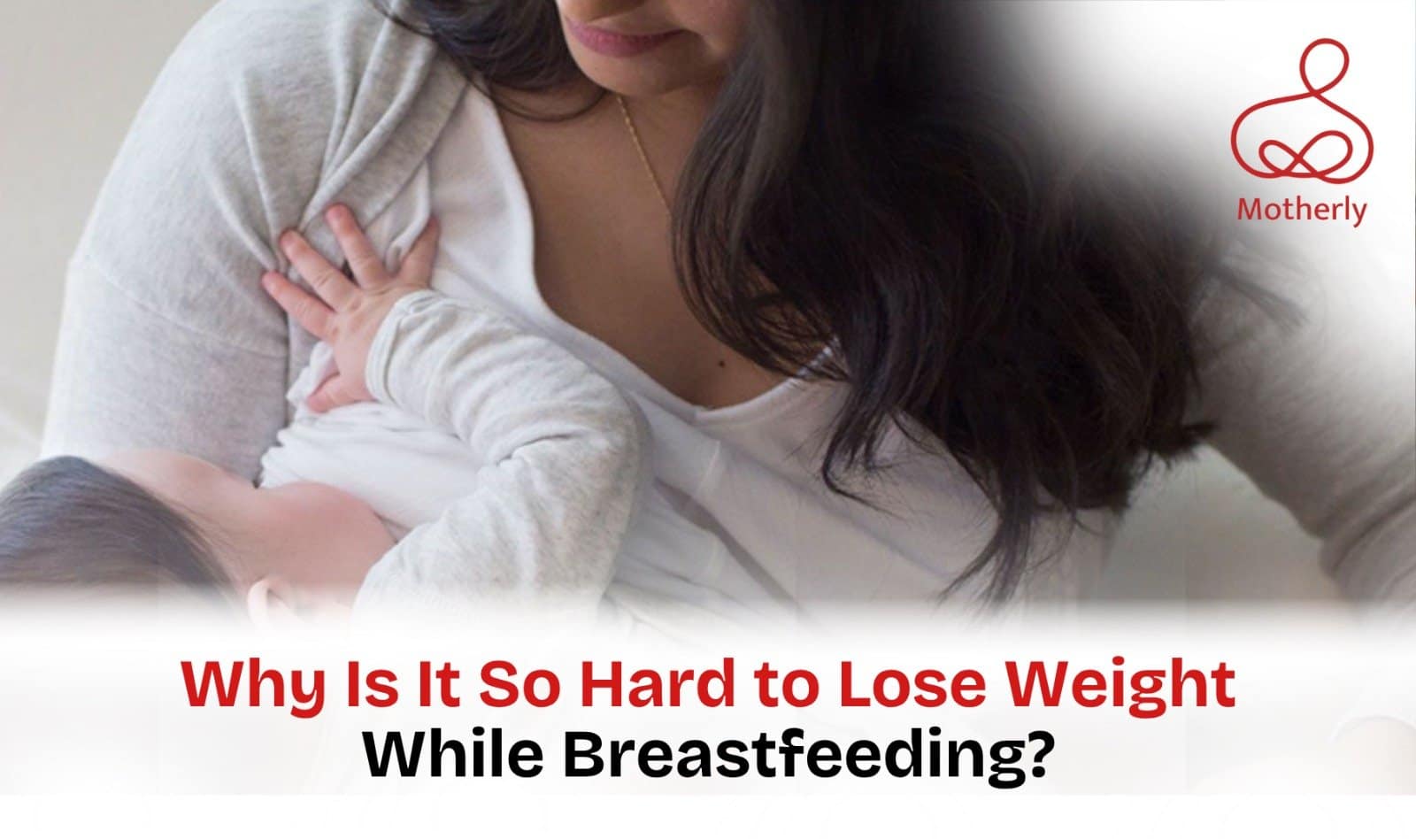 Why Is It So Hard to Lose Weight While Breastfeeding? 2 Why Is It So Hard to Lose Weight While Breastfeeding?