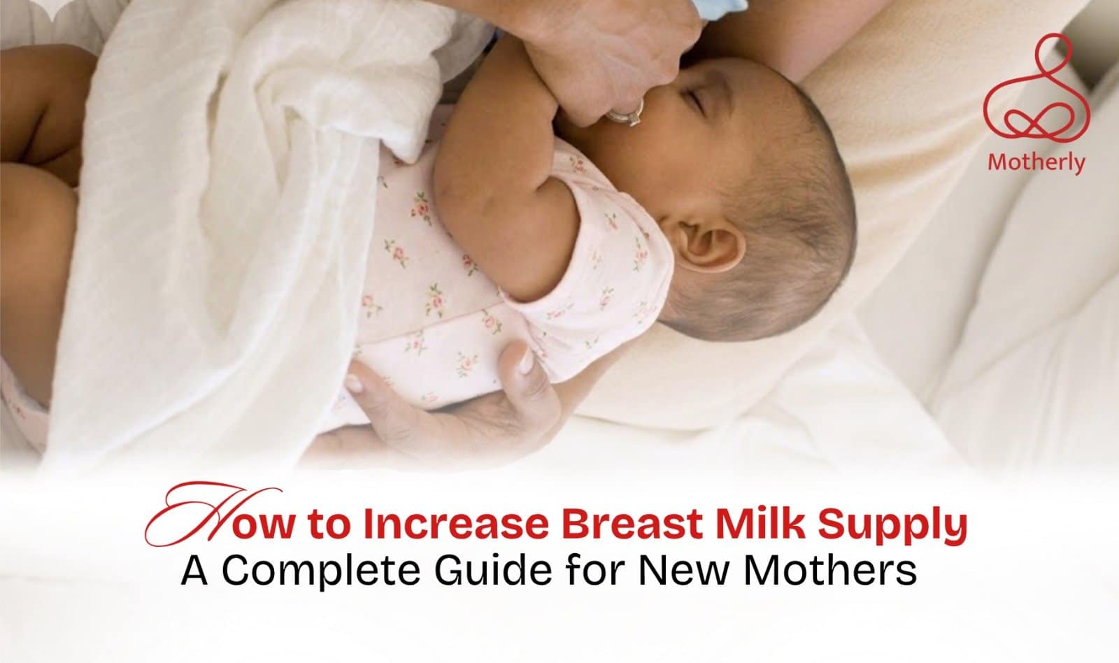How to Increase Breast Milk Supply : A Complete Guide for New Mothers 4 How to Increase Breast Milk Supply