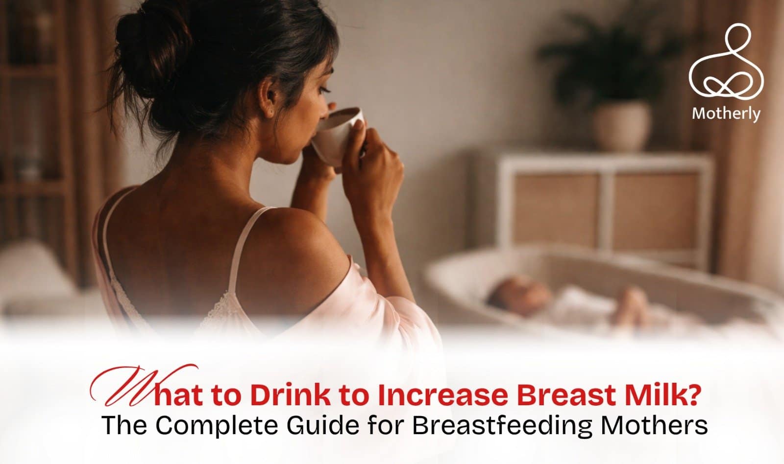 What to Drink to Increase Breast Milk:The Complete Guide for Breastfeeding Mothers 4 WhatsApp Image 2026 03 23 at 4.33.35 PM